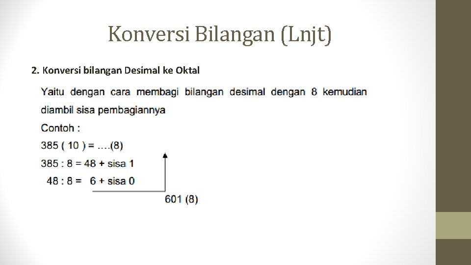 Konversi Bilangan (Lnjt) 2. Konversi bilangan Desimal ke Oktal 