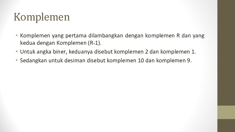 Komplemen • Komplemen yang pertama dilambangkan dengan komplemen R dan yang kedua dengan Komplemen