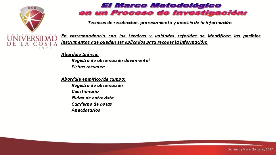 Técnicas de recolección, procesamiento y análisis de la información. En correspondencia con las técnicas