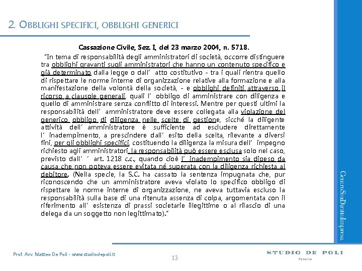 2. OBBLIGHI SPECIFICI, OBBLIGHI GENERICI Cassazione Civile, Sez. I, del 23 marzo 2004, n.