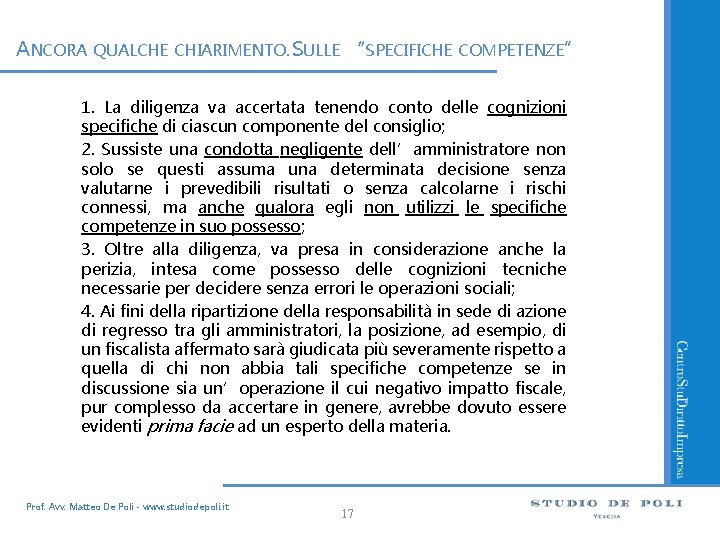 ANCORA QUALCHE CHIARIMENTO. SULLE “SPECIFICHE COMPETENZE” 1. La diligenza va accertata tenendo conto delle