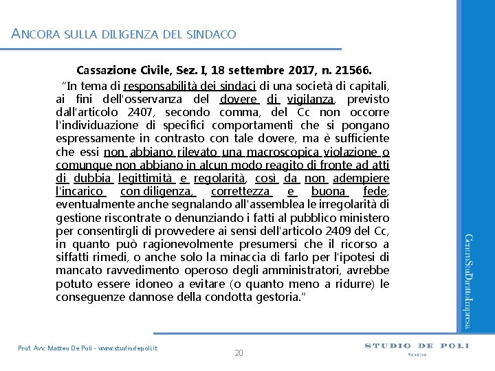 ANCORA SULLA DILIGENZA DEL SINDACO Cassazione Civile, Sez. I, 18 settembre 2017, n. 21566.