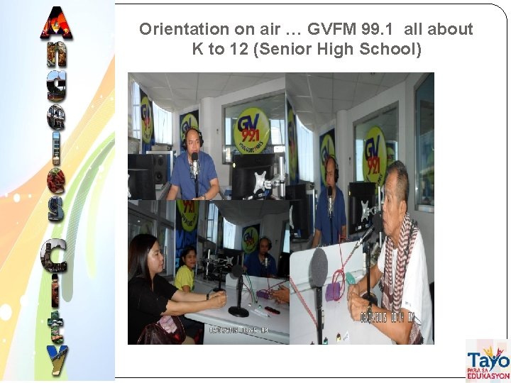 Orientation on air … GVFM 99. 1 all about K to 12 (Senior High