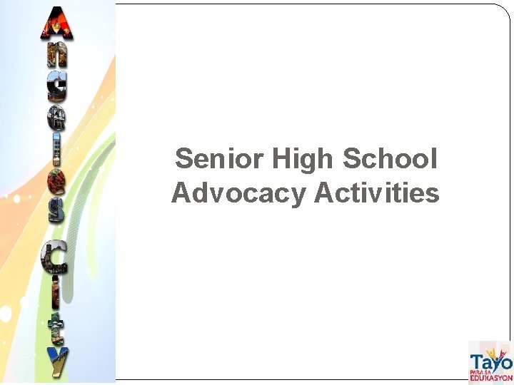 Senior High School Advocacy Activities 