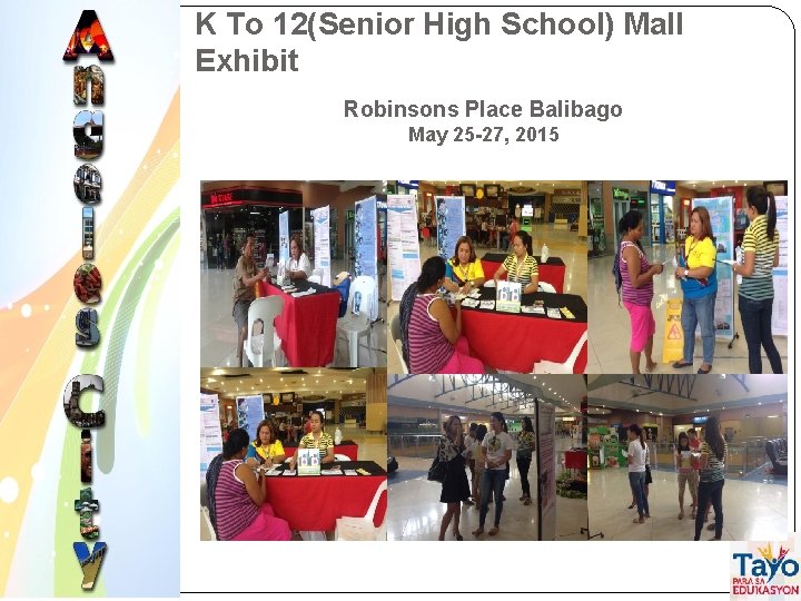 K To 12(Senior High School) Mall Exhibit Robinsons Place Balibago May 25 -27, 2015