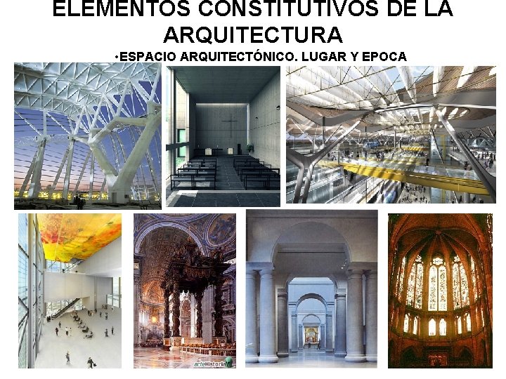 ELEMENTOS CONSTITUTIVOS DE LA ARQUITECTURA • ESPACIO ARQUITECTÓNICO. LUGAR Y EPOCA 