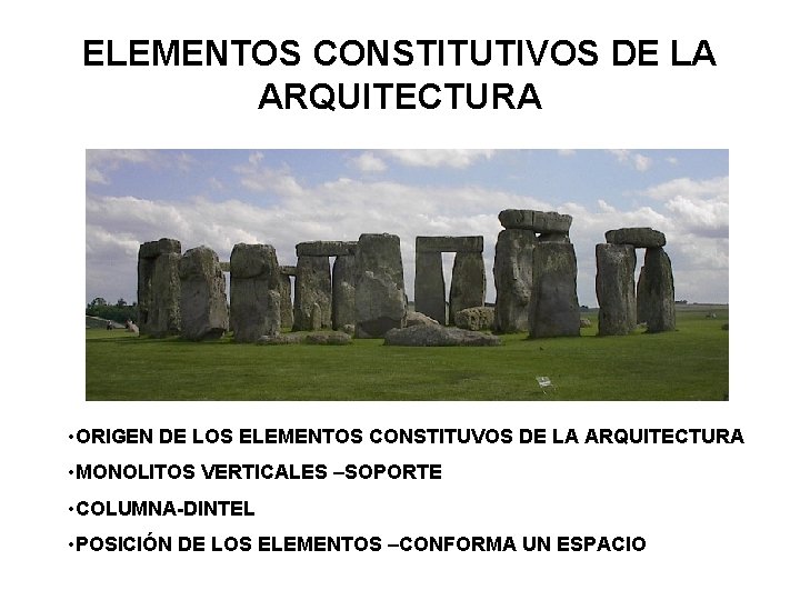 ELEMENTOS CONSTITUTIVOS DE LA ARQUITECTURA • ORIGEN DE LOS ELEMENTOS CONSTITUVOS DE LA ARQUITECTURA