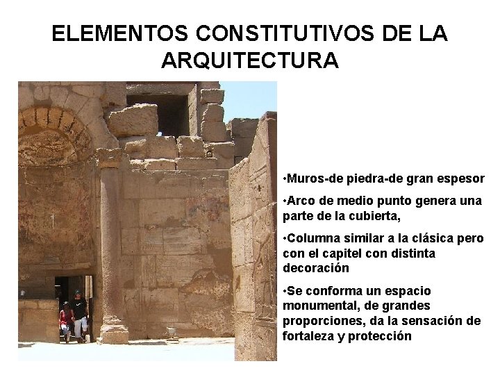 ELEMENTOS CONSTITUTIVOS DE LA ARQUITECTURA • Muros-de piedra-de gran espesor • Arco de medio