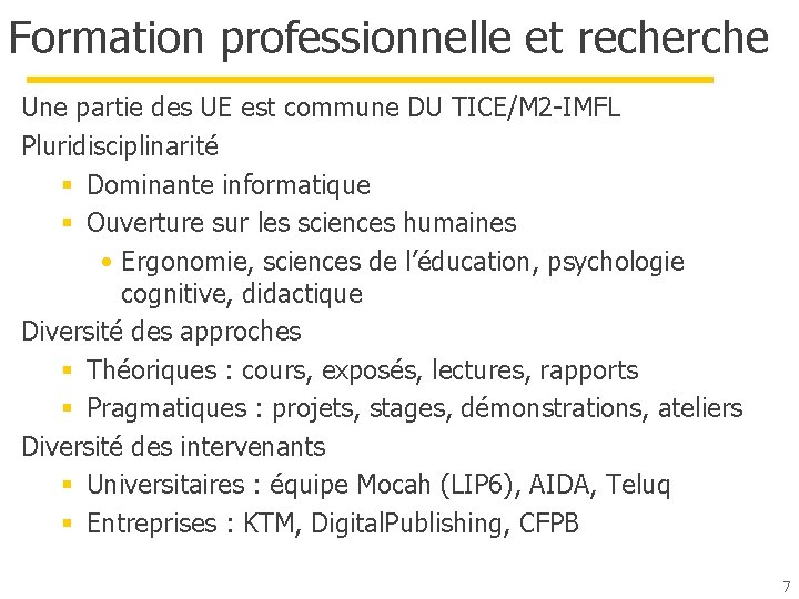 Formation professionnelle et recherche Une partie des UE est commune DU TICE/M 2 -IMFL Formation professionnelle et recherche Une partie des UE est commune DU TICE/M 2 -IMFL