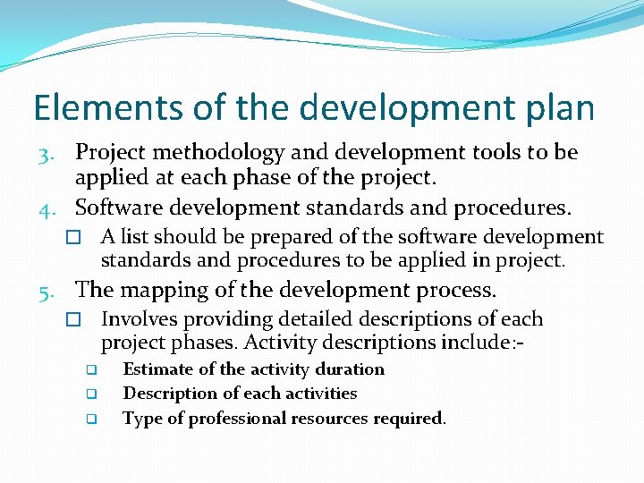 Elements of the development plan 3. Project methodology and development tools to be applied