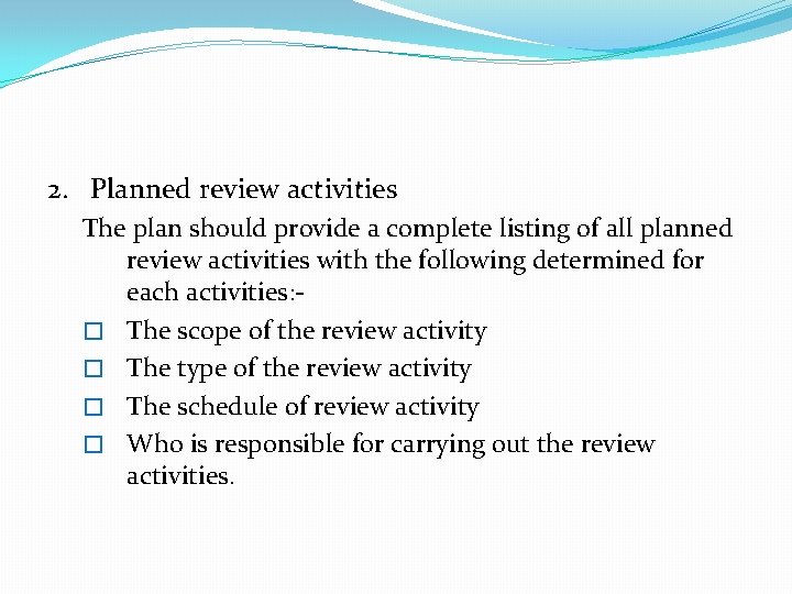 2. Planned review activities The plan should provide a complete listing of all planned