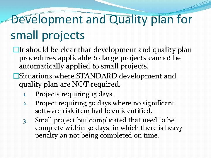 Development and Quality plan for small projects �It should be clear that development and