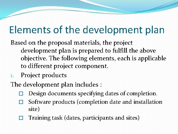 Elements of the development plan Based on the proposal materials, the project development plan
