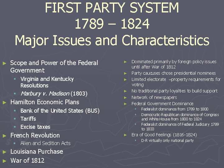 FIRST PARTY SYSTEM 1789 – 1824 Major Issues and Characteristics ► Scope and Power