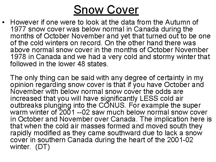 Snow Cover • However if one were to look at the data from the