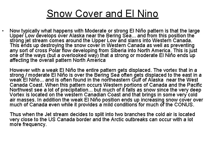 Snow Cover and El Nino • Now typically what happens with Moderate or strong