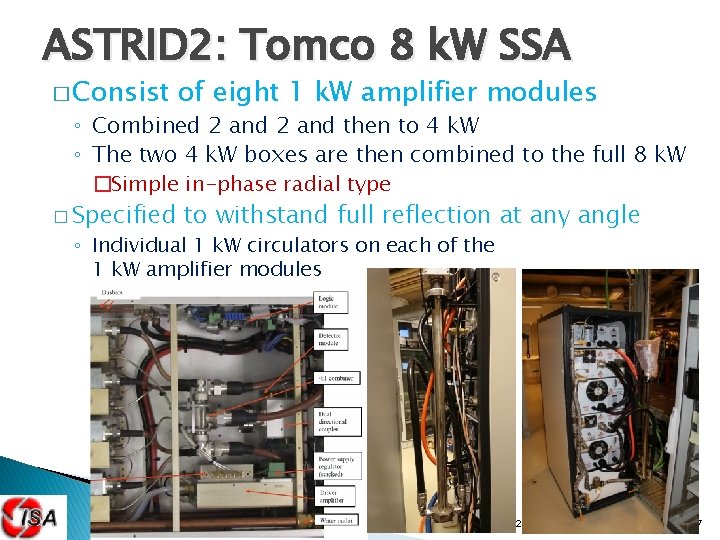 ASTRID 2: Tomco 8 k. W SSA � Consist of eight 1 k. W