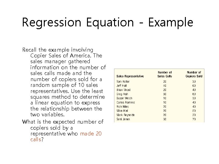 Regression Equation - Example Recall the example involving Copier Sales of America. The sales