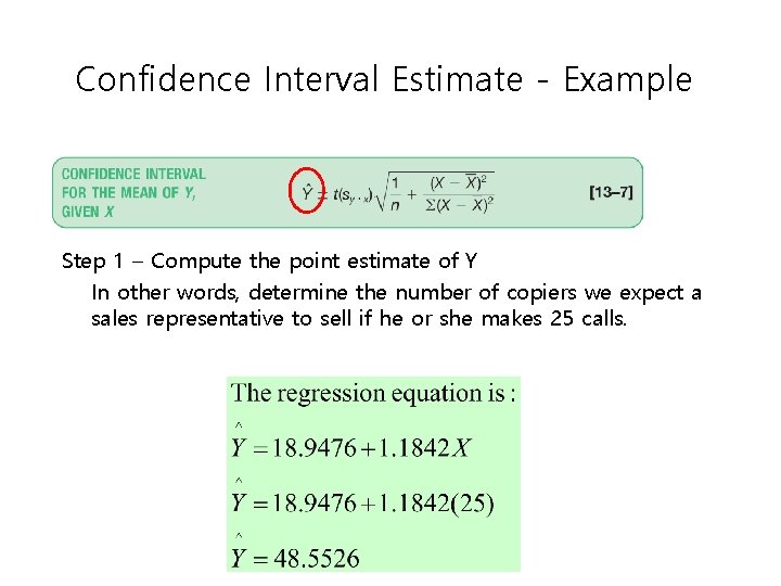 Confidence Interval Estimate - Example Step 1 – Compute the point estimate of Y