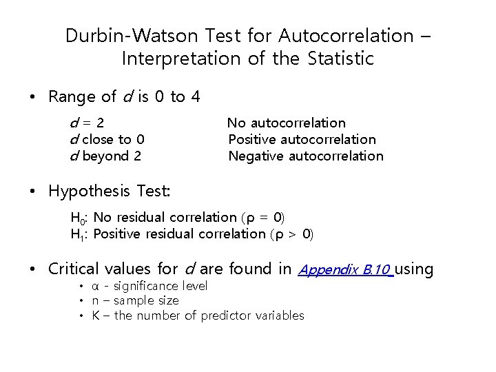 Durbin-Watson Test for Autocorrelation – Interpretation of the Statistic • Range of d is