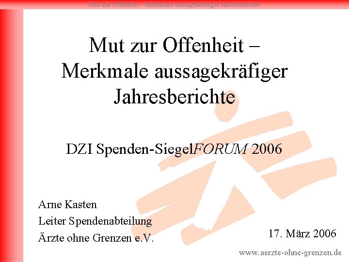 Mut zur Offenheit – Merkmale aussagekräftiger Jahresberichte Mut zur Offenheit – Merkmale aussagekräfiger Jahresberichte