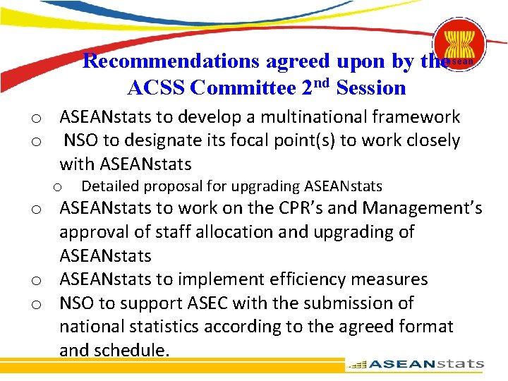 Recommendations agreed upon by the ACSS Committee 2 nd Session o ASEANstats to develop