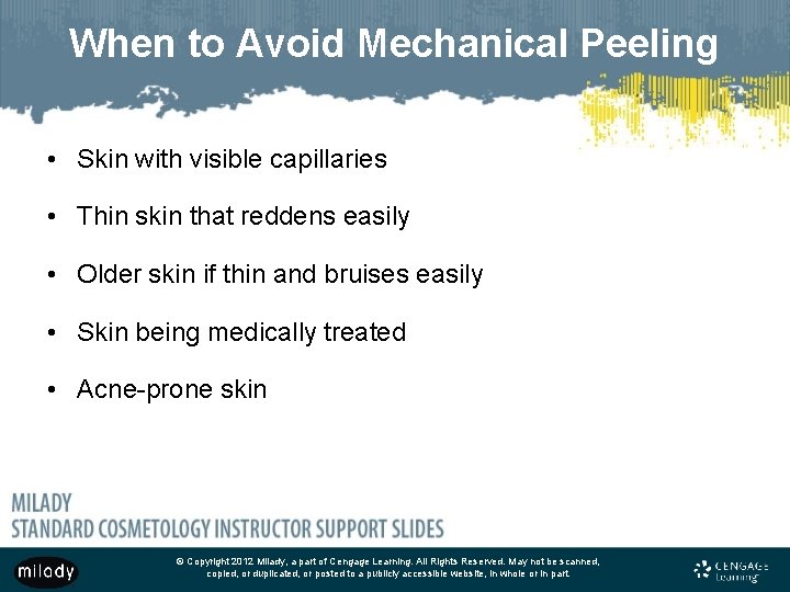 When to Avoid Mechanical Peeling • Skin with visible capillaries • Thin skin that