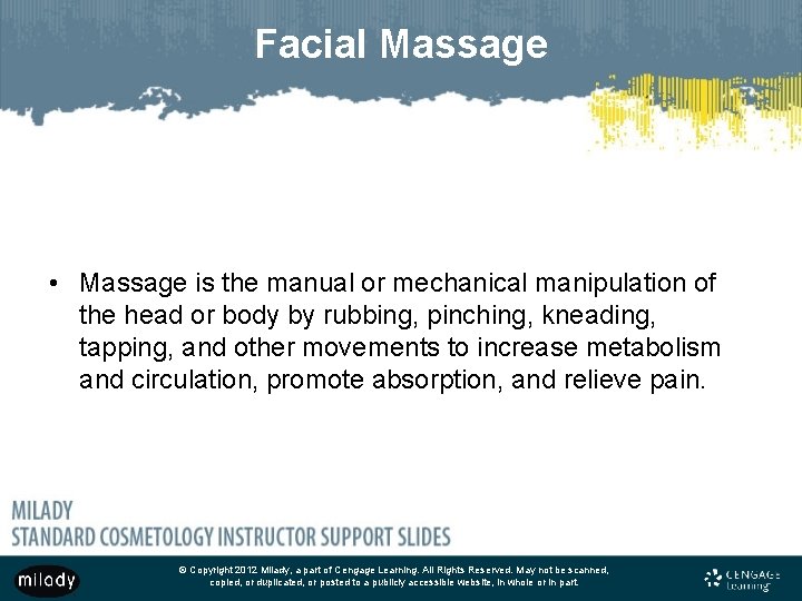 Facial Massage • Massage is the manual or mechanical manipulation of the head or