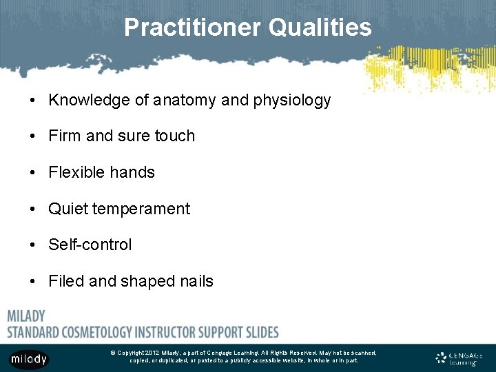 Practitioner Qualities • Knowledge of anatomy and physiology • Firm and sure touch •