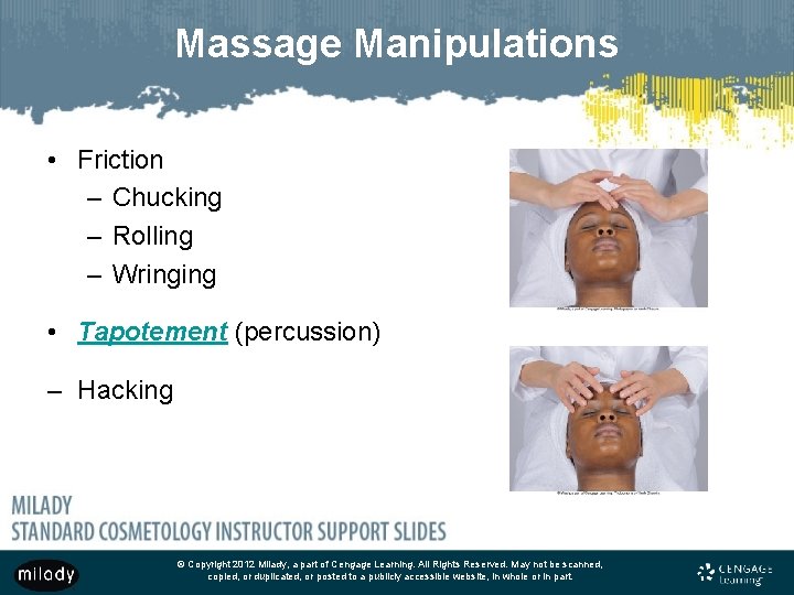 Massage Manipulations • Friction – Chucking – Rolling – Wringing • Tapotement (percussion) –