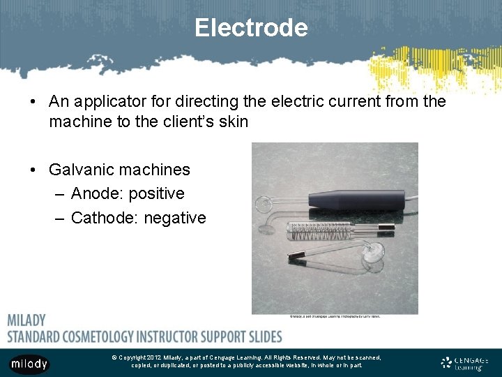 Electrode • An applicator for directing the electric current from the machine to the