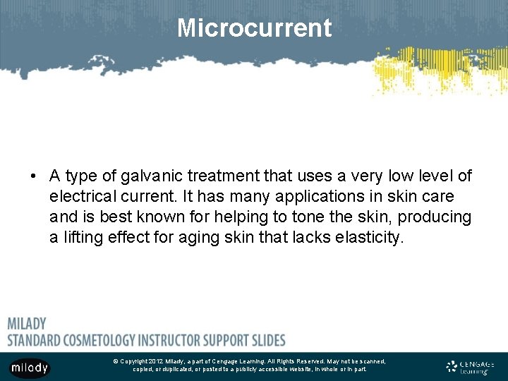 Microcurrent • A type of galvanic treatment that uses a very low level of