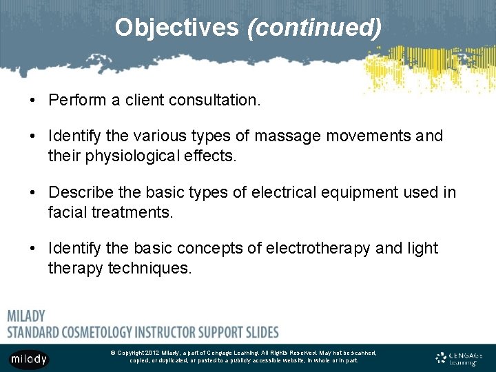 Objectives (continued) • Perform a client consultation. • Identify the various types of massage