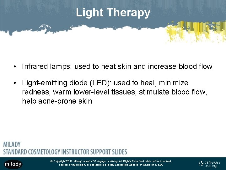 Light Therapy • Infrared lamps: used to heat skin and increase blood flow •