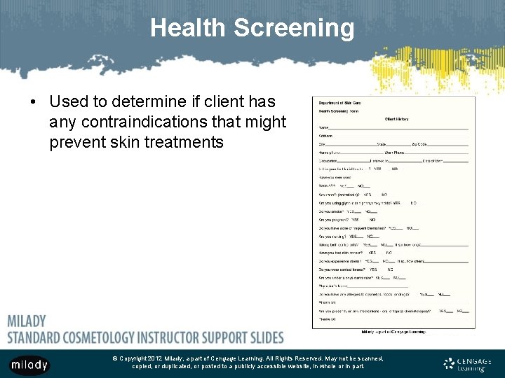Health Screening • Used to determine if client has any contraindications that might prevent