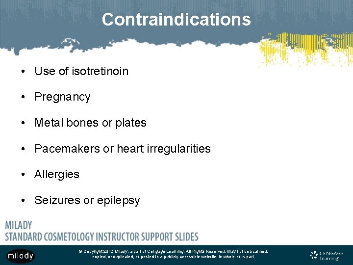 Contraindications • Use of isotretinoin • Pregnancy • Metal bones or plates • Pacemakers