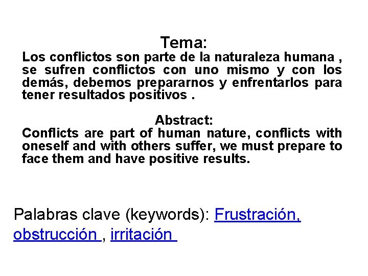 Tema: Los conflictos son parte de la naturaleza humana , se sufren conflictos con Tema: Los conflictos son parte de la naturaleza humana , se sufren conflictos con