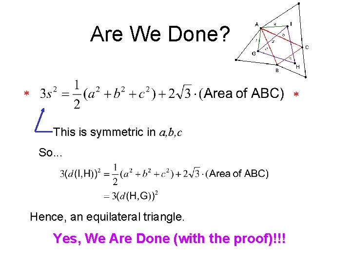 Are We Done? * * This is symmetric in a, b, c So. .