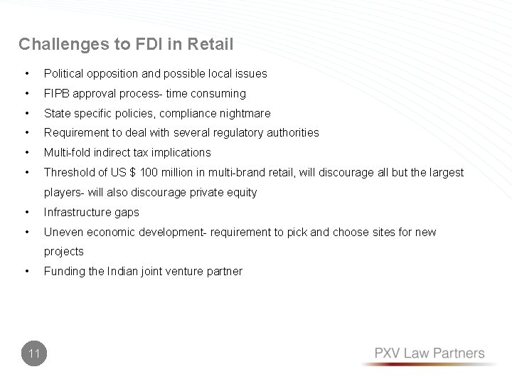 Challenges to FDI in Retail • Political opposition and possible local issues • FIPB