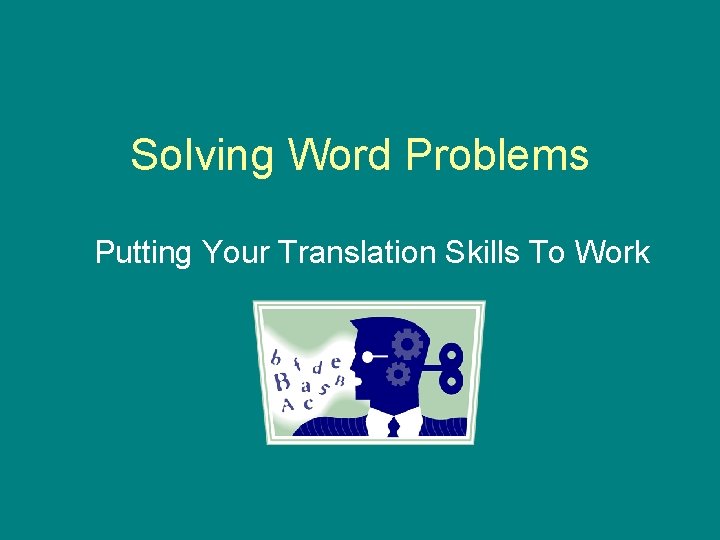 Solving Word Problems Putting Your Translation Skills To Work 