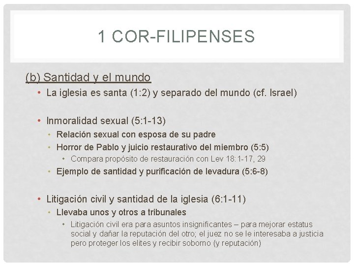 1 COR-FILIPENSES (b) Santidad y el mundo • La iglesia es santa (1: 2)