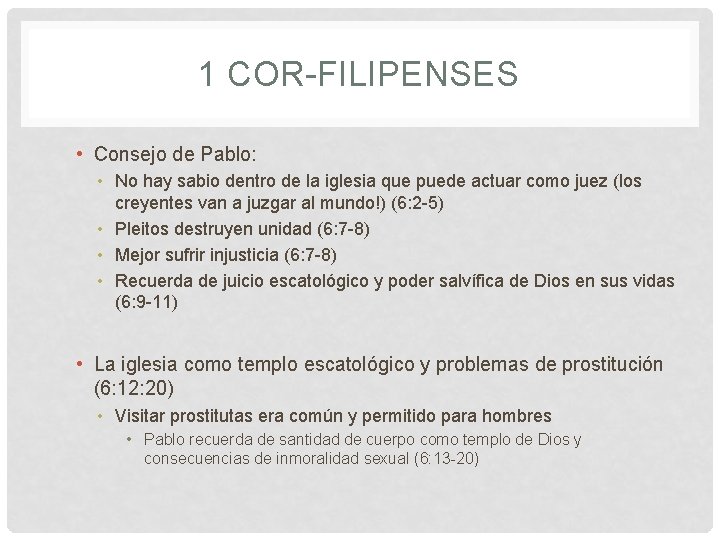 1 COR-FILIPENSES • Consejo de Pablo: • No hay sabio dentro de la iglesia