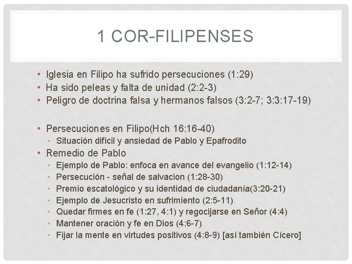 1 COR-FILIPENSES • Iglesia en Filipo ha sufrido persecuciones (1: 29) • Ha sido