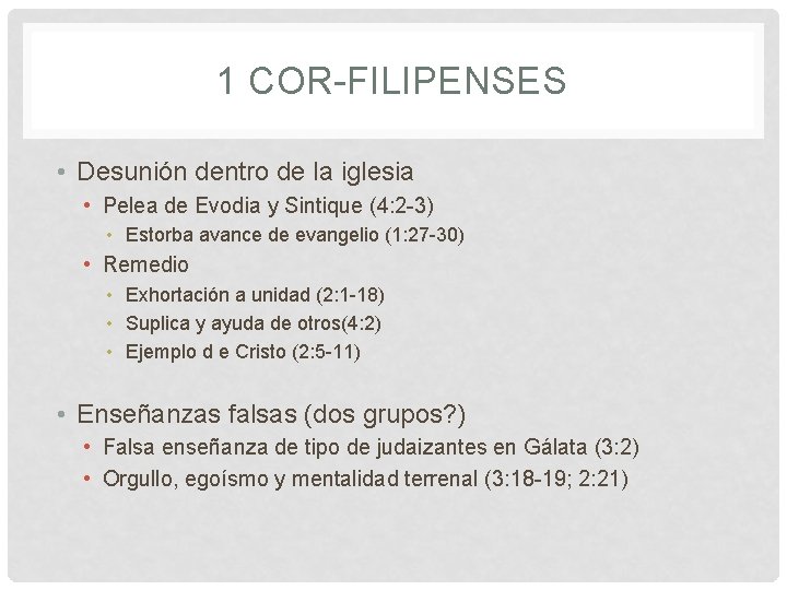 1 COR-FILIPENSES • Desunión dentro de la iglesia • Pelea de Evodia y Sintique