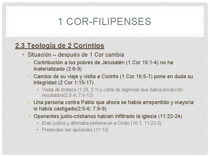 1 COR-FILIPENSES 2. 3 Teología de 2 Corintios • Situación – después de 1