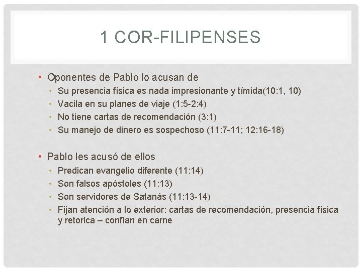 1 COR-FILIPENSES • Oponentes de Pablo lo acusan de • • Su presencia física