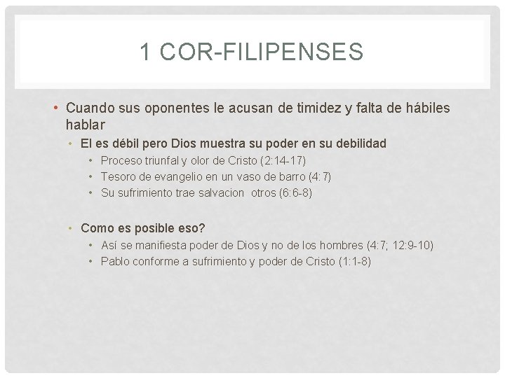 1 COR-FILIPENSES • Cuando sus oponentes le acusan de timidez y falta de hábiles