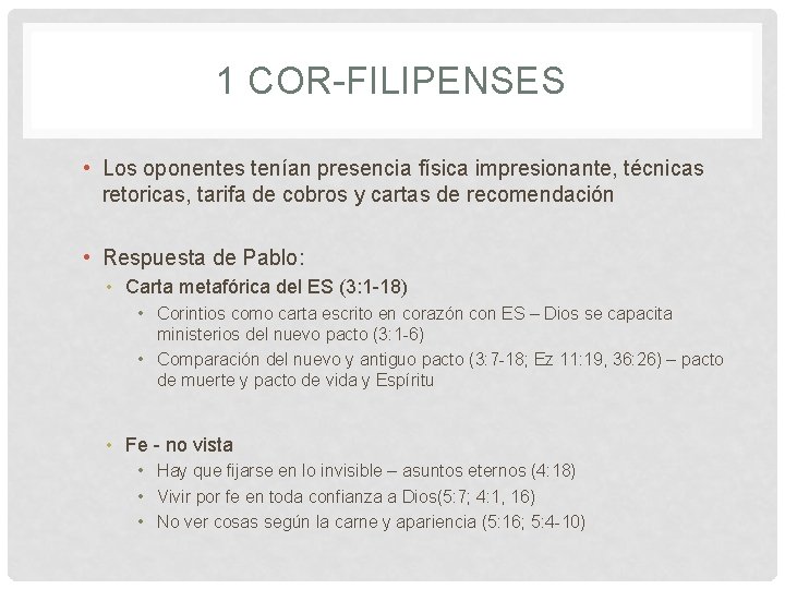 1 COR-FILIPENSES • Los oponentes tenían presencia física impresionante, técnicas retoricas, tarifa de cobros