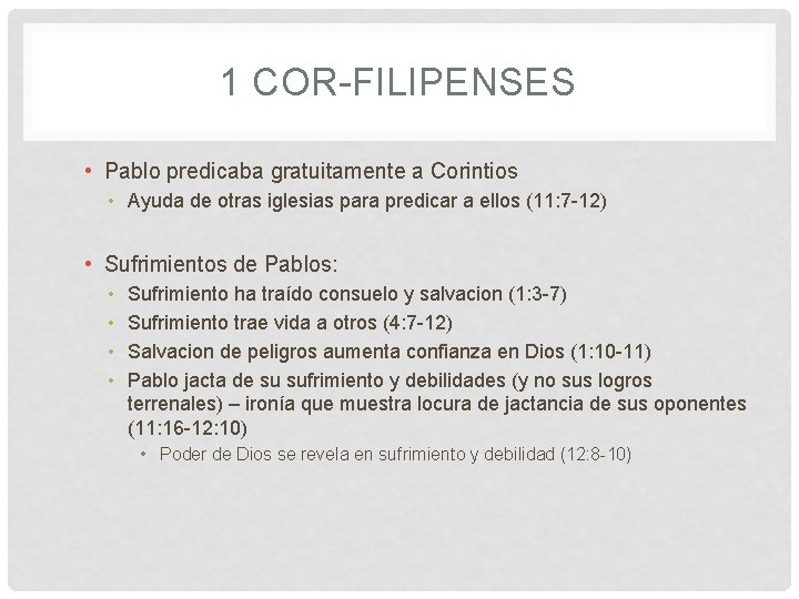 1 COR-FILIPENSES • Pablo predicaba gratuitamente a Corintios • Ayuda de otras iglesias para