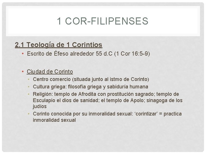 1 COR-FILIPENSES 2. 1 Teología de 1 Corintios • Escrito de Éfeso alrededor 55